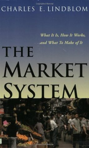 The Market System by Charles E. Lindblom