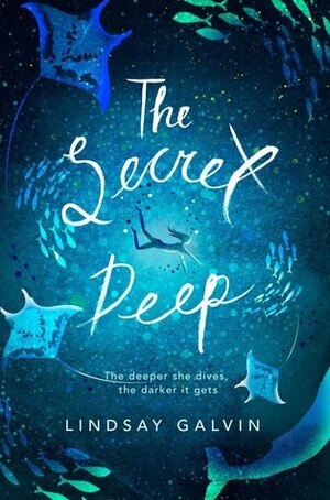The Secret Deep by Lindsay Galvin