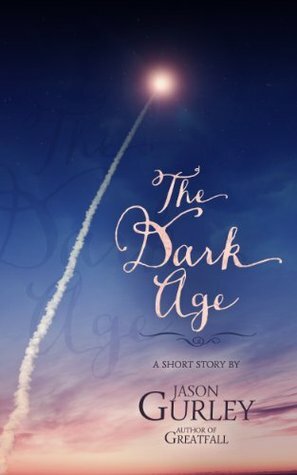 The Dark Age by Jason Gurley