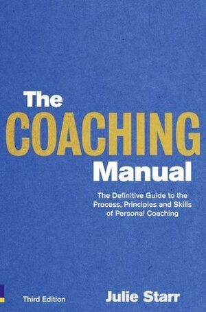 The Coaching Manual by Julie Starr