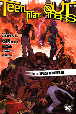 Teen Titans/Outsiders: The Insiders by Carlos D'Anda, Marlo Alquiza, Art Thibert, Tony S. Daniel, Matthew Clark, Geoff Johns, Judd Winick