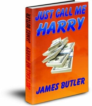 Just Call Me Harry (Harry McShane) by James Butler