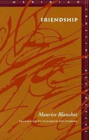 Friendship by Maurice Blanchot, Elizabeth Rottenberg