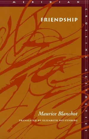 Friendship by Elizabeth Rottenberg, Maurice Blanchot