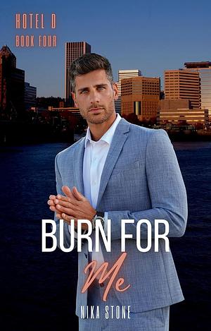 Burn For Me by Nika Stone