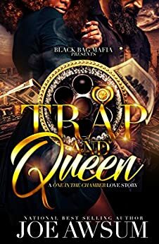 Trap and Queen : A one in the chamber love story by Joe Awsum