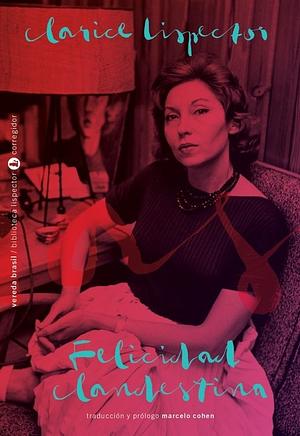 Felicidad clandestina by Clarice Lispector