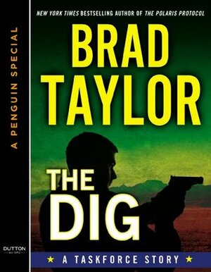 The Dig by Brad Taylor