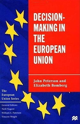 Decision-Making in the European Union by Elizabeth Bomberg, John Peterson