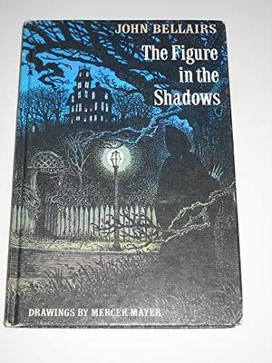 The Figure in the Shadows by John Bellairs