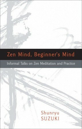 Zen Mind, Beginner's Mind by Shunryu Suzuki