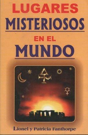 Lugares Misteriosos en El Mundo by Patricia Fanthorpe, Lionel Fanthorpe