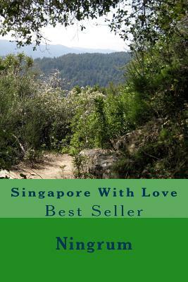 Singapore With Love: Best Seller by Ningrum