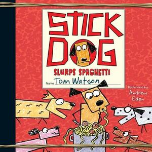 Stick Dog Slurps Spaghetti by Tom Watson