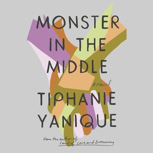 Monster in the Middle by Tiphanie Yanique