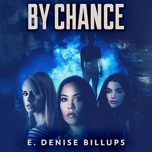 By Chance by E. Denise Billups