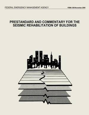 Prestandard and Commentary for the Seismic Rehabilitation of Buildings (FEMA 356) by Federal Emergency Management Agency