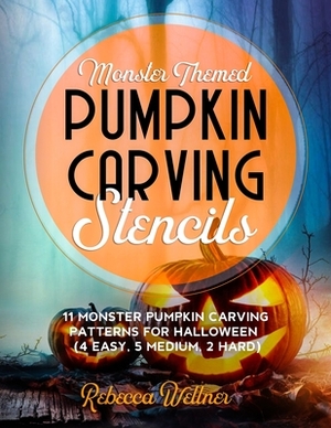 Monster Themed Pumpkin Carving Stencils: 11 Monster Pumpkin Carving Patterns for Halloween (4 Easy, 5 Medium, 2 Hard) by Rebecca Wellner