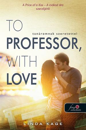 To Professor, with Love - Tanáromnak szeretettel by Linda Kage