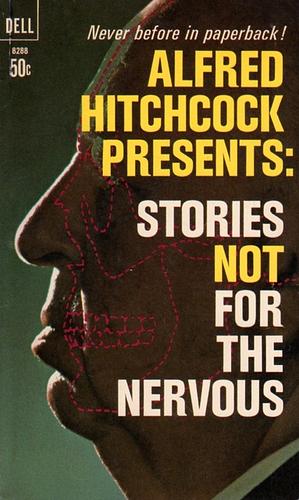 Alfred Hitchcock Presents: Stories Not for the Nervous by Alfred Hitchcock