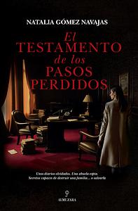 El testamento de los pasos perdidos  by Natalia Gomez Navajas