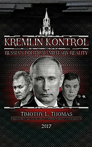 Kremlin Kontrol: Russia's Political-Military Reality by Foreign Military Studies Office