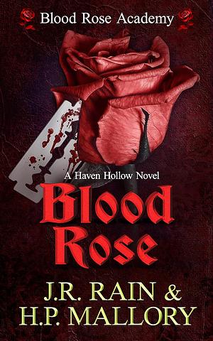 Blood Rose by J.R. Rain, H.P. Mallory