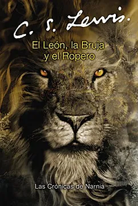 The Lion, the Witch and the Wardrobe (Spanish edition): El leon, la bruja y el ropero by C.S. Lewis