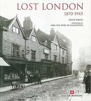 Lost London: 1870 - 1945 by Philip Davies, The Duke of Gloucester