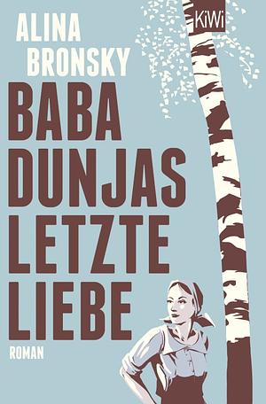 Baba Dunjas letzte Liebe by Alina Bronsky