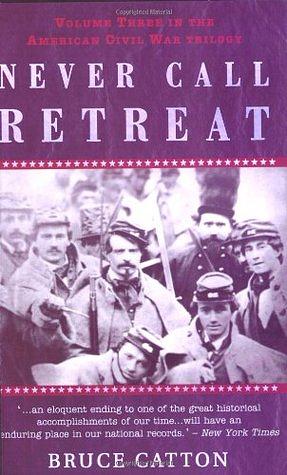 Never Call Retreat by Bruce Catton