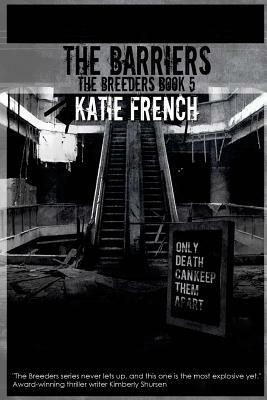 The Barriers: The Breeders Book 5 by Katie French