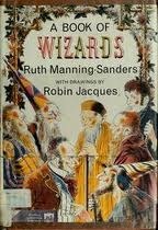 A Book of Wizards by Ruth Manning-Sanders, Robin Jacques