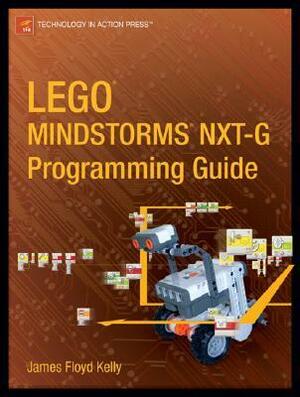 Lego Mindstorms NXT-G Programming Guide by James Floyd Kelly