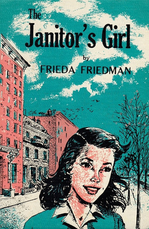 The Janitor's Girl by Frieda Friedman
