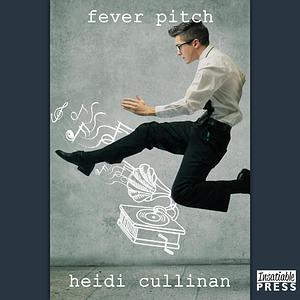 Fever Pitch by Heidi Cullinan