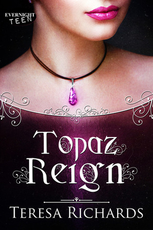 Topaz Reign by Teresa Richards