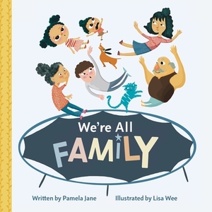 We're All Family by Pamela Jane