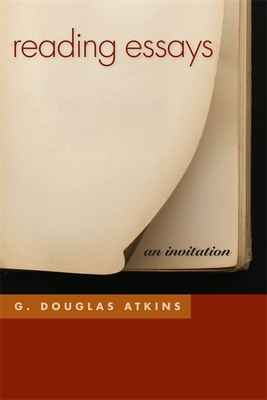 Reading Essays: An Invitation by G. Douglas Atkins