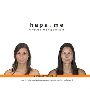 Hapa.me: 15 Years of The Hapa Project by Kip Fulbeck