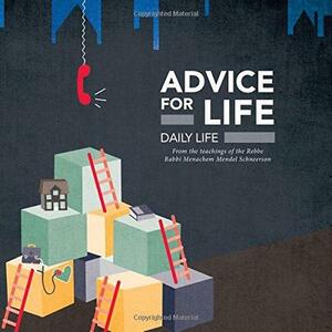 Advice for Life: Daily Life by Dovid Zaklikowski, Marc Asnin, Menachem M. Schneerson