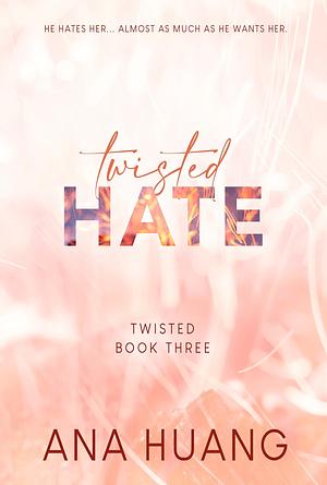 Twisted Hate(Twisted #3) by Ana Huang