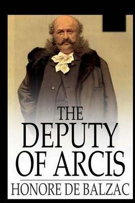 The Deputy of Arcis by Honoré de Balzac