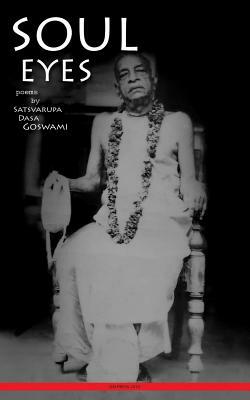 Soul Eyes by Satsvarupa Dasa Goswami