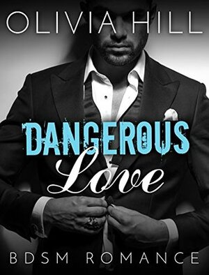 Dangerous Love by Madeleine Maclean, Amanda Bolton, Jennifer McKenzie, Olivia Hill