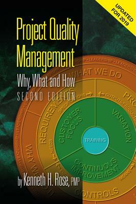 Project Quality Management, Second Edition: Why, What and How by Kenneth Rose