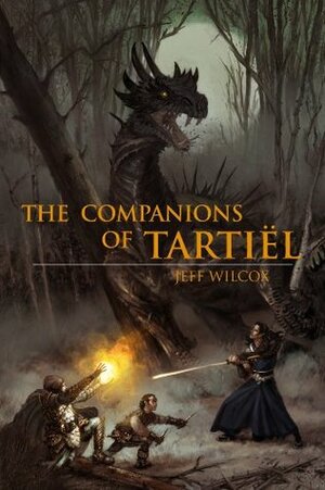 The Companions of Tartiël by Jeff Wilcox