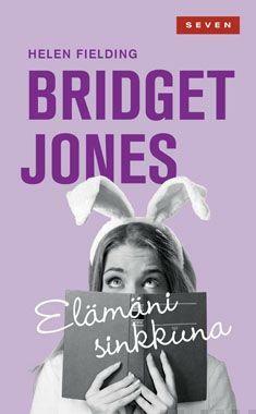 Bridget Jones: Elämäni sinkkuna by Helen Fielding