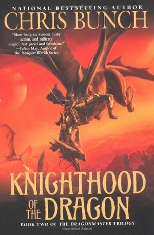 Knighthood of the Dragon by Chris Bunch