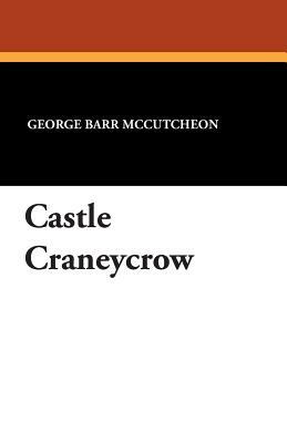 Castle Craneycrow by George Barr McCutcheon